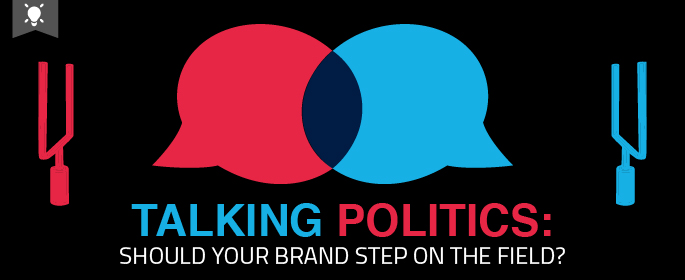 Talking Politics: Should Your Brand Step On The Field? - Overit