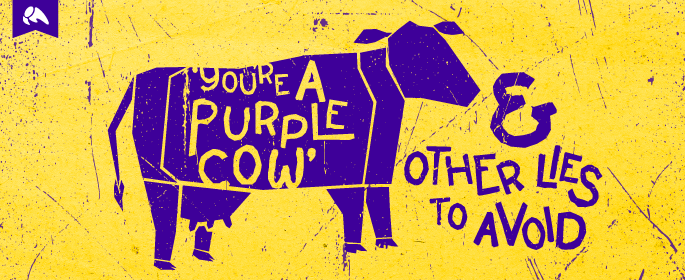 You're a Purple Cow