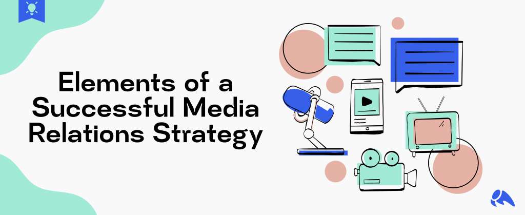 Elements of a Successful Media Relations Strategy