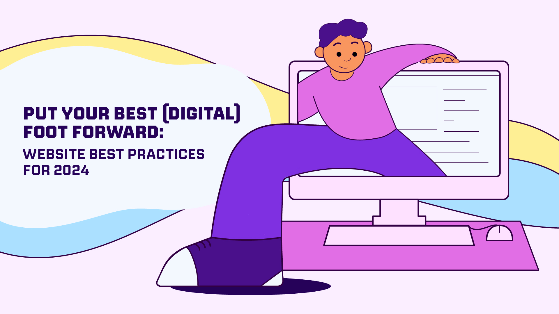 Put Your Best (Digital) Foot Forward: Website Best Practices for 2024